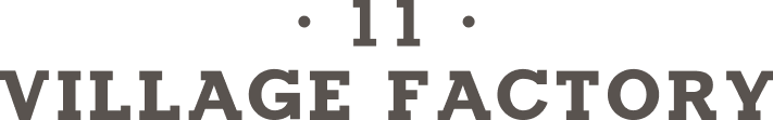 Village 11 Factory - Official Site 